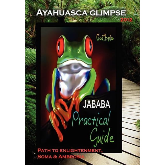 Ayahuasca Glimpse 2012 (Hardcover)
