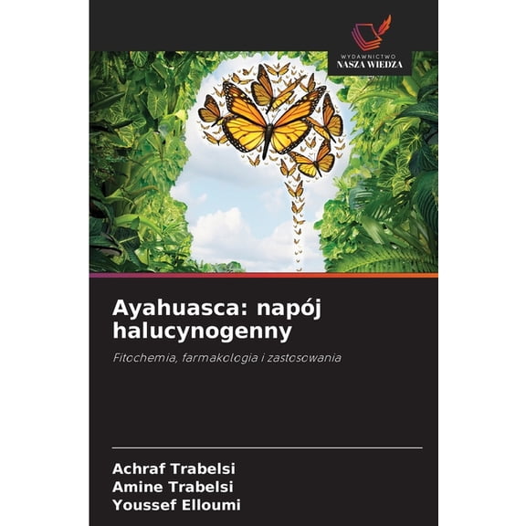 Ayahuasca: napj halucynogenny, (Paperback)