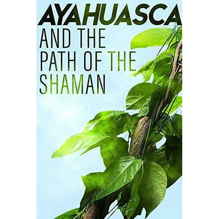 Amazon.com: Ayahuasca and The Path of the Shaman [Blu-ray