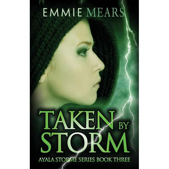 Ayala Storme Taken by Storm, Book 3, (Paperback)