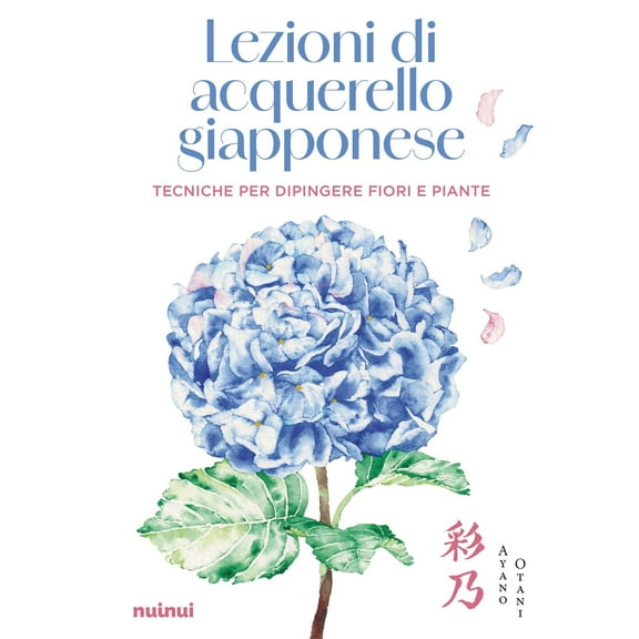 Ayano Otani Lezioni di acquerello giapponese. Tecniche per dipingere i fiori e le p (Hardcover)