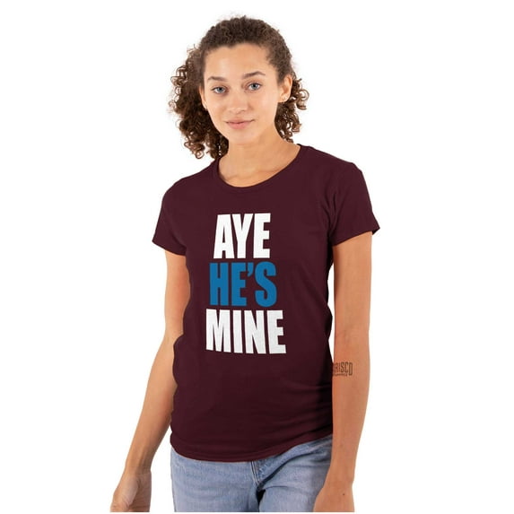 Aye He's Mine Boyfriend Girlfriend Womens Slim Fit Graphic Tee Brisco Brands X