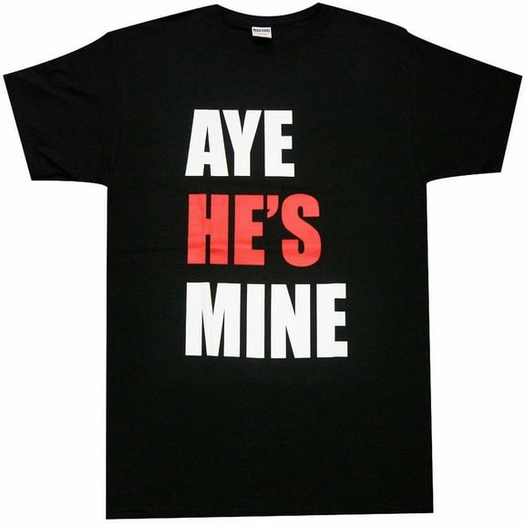 Aye He's Mine T-Shirt