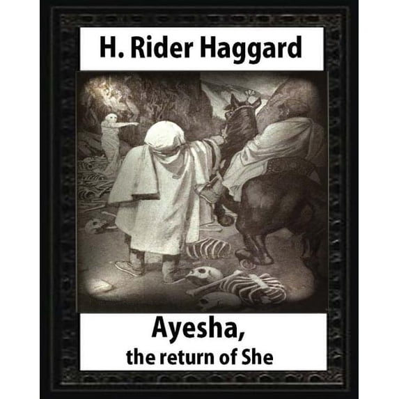 Ayesha: The Return of She, by H. Rider Haggard (novel)A History of ...