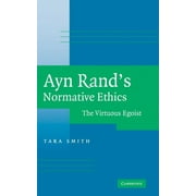 Ayn Rands Normative Ethics The Virtuous Egoist, Hardcover