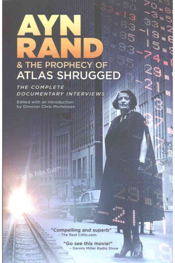 Ayn Rand & the Prophecy of Atlas Shrugged the Complete Documentary Interviews