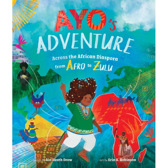 Ayo's Adventure: Across the African Diaspora from Afro to Zulu, (Hardcover)