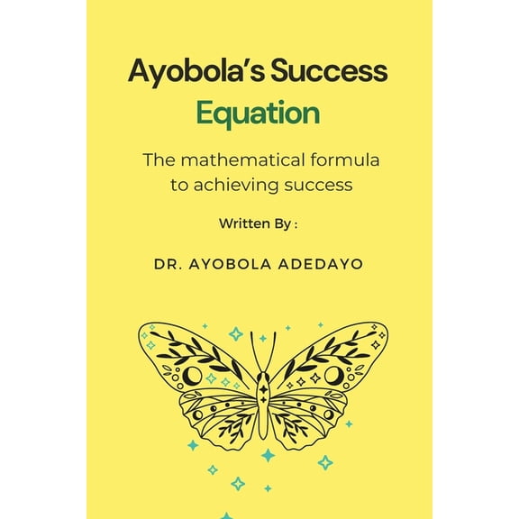 Ayobola's Success Equation: The mathematical formula to achieving success, (Paperback)