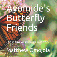 Ayomide's Butterfly Friends: This is how we introduce ourselves., (Paperback)