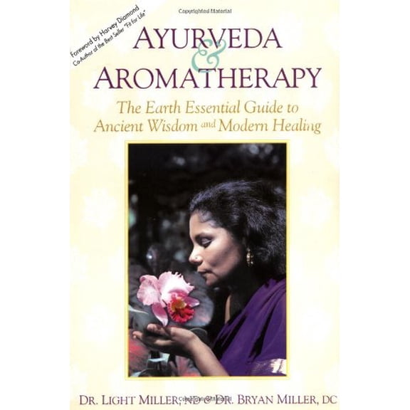 Pre-Owned Ayurveda & Aromatherapy: The Earth Essentials Guide to Ancient Wisdom and Modern Healing (Paperback) 0914955209 9780914955207