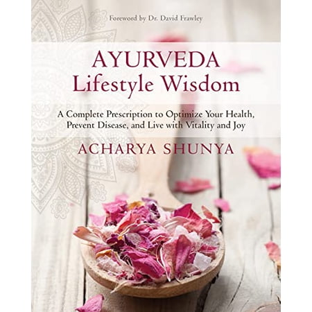 Pre-Owned Ayurveda Lifestyle Wisdom: A Complete Prescription to Optimize Your Health Prevent Disease and Live with Vitality and Joy (Paperback) 1622038274 9781622038275