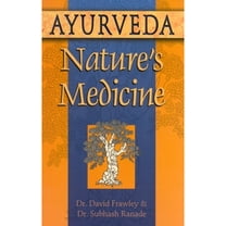 Pre-Owned Ayurveda, Nature's Medicine (Paperback) 0914955950 9780914955955