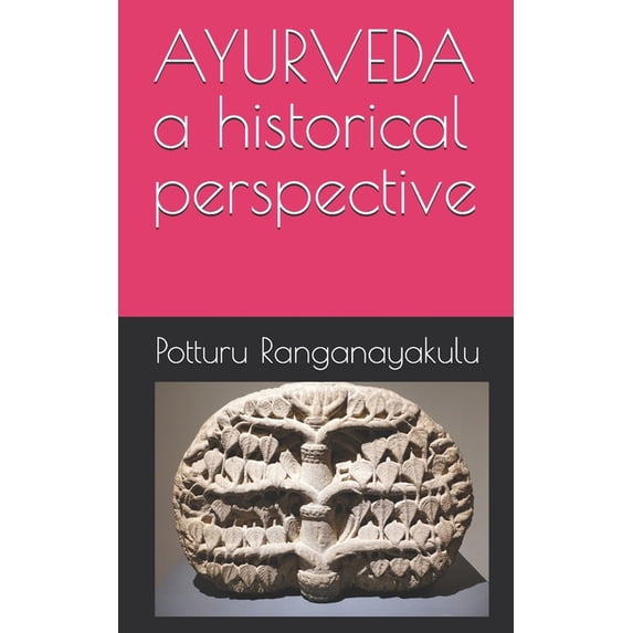 Ayurveda: a historical perspective, (Paperback)