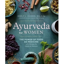Ayurveda for Women : The Power of Food as Medicine with Recipes for Health and Wellness (Paperback)