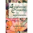 thumbnail image 1 of Pre-Owned Ayurvedic Cooking for Westerners: Familiar Western Food Prepared with Ayurvedic Principles (Paperback) 0914955144 9780914955146, 1 of 1