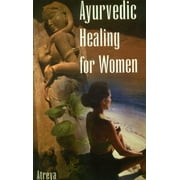 Ayurvedic Healing for Women : Herbal Gynecology (Edition 2) (Paperback)