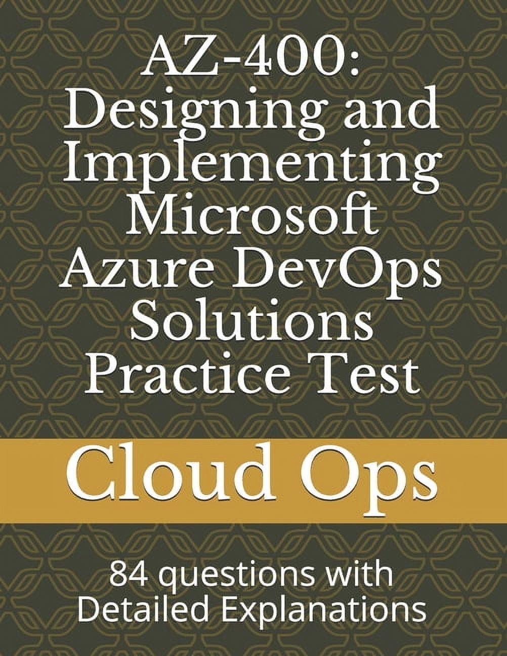 Az-400: Designing and Implementing Microsoft Azure DevOps Solutions ...