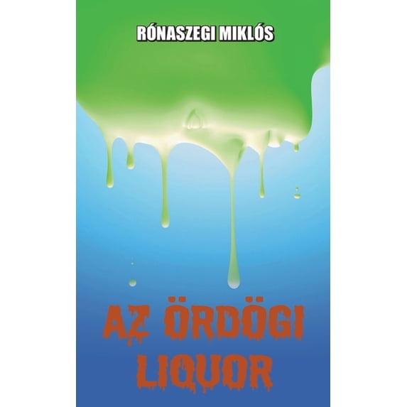 Az ördögi liquor, (Paperback)