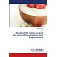 thumbnail image 1 of Azadirachta indica-yogurt for controlling diabetes and hypertension (Paperback), 1 of 1