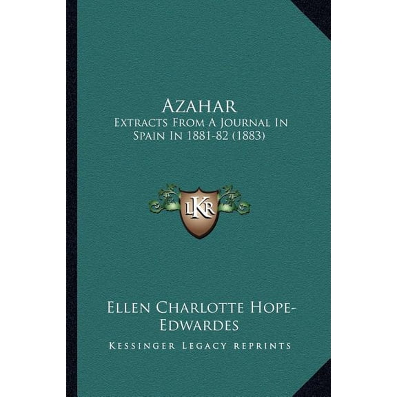 Azahar : Extracts From A Journal In Spain In 1881-82 (1883) (Paperback)