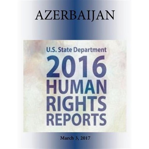 Azerbaijan 2016 Human Rights Report
