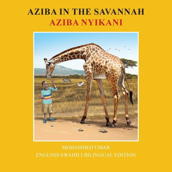 Aziba in the Savannah: English-Swahili Bilingual Edition, (Paperback)