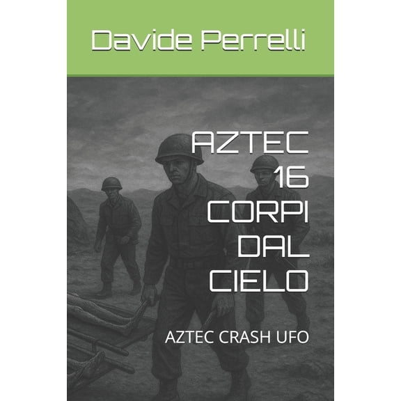 Aztec 16 Corpi Dal Cielo: Aztec Crash UFO, (Paperback)
