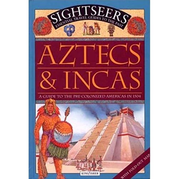 Pre-Owned Aztecs and Incas: A Guide to the Pre-Colonized Americas in 1504 (Sightseers) (Hardcover) 0753452367 9780753452363