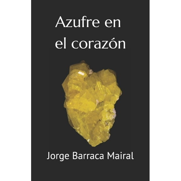 Azufre en el corazn (Paperback) by Jorge Barraca Mairal