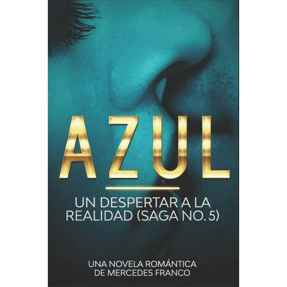 Azul: Azul. La Princesa Rebelde: Una Novela Romntica de Mercedes Franco Saga No. 5 (Series #5) (Paperback)