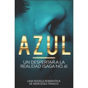 Azul Azul. Un Despertar a La Realidad Saga No. 6 Una Novela rom ntica de Mercedes Franco Paperback