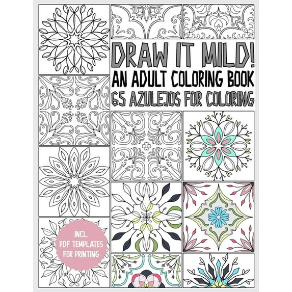 Azulejo coloring book for adults: Draw it mild! 65 Azulejos for coloring - for relaxation and stress relieve - gift book, (Paperback)