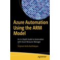 thumbnail image 1 of Pre-Owned Azure Automation Using the ARM Model: An In-Depth Guide to Automation with Azure Resource Manager Paperback, 1 of 1