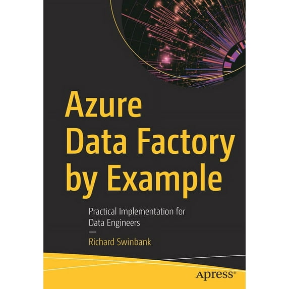 Azure Data Factory by Example: Practical Implementation for Data Engineers (Paperback)