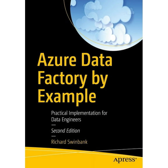 Azure Data Factory by Example: Practical Implementation for Data Engineers, (Paperback)