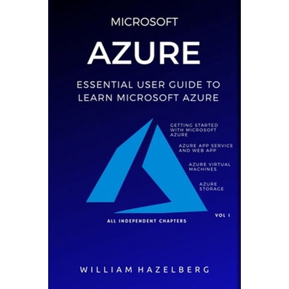 Azure: MICROSOFT AZURE: Essential User Guide to Learn Microsoft Azure (Paperback) by William Hazelberg