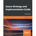thumbnail image 1 of Azure Strategy and Implementation Guide - Third Edition: Up-to-date information for organizations new to Azure, (Paperback), 1 of 1