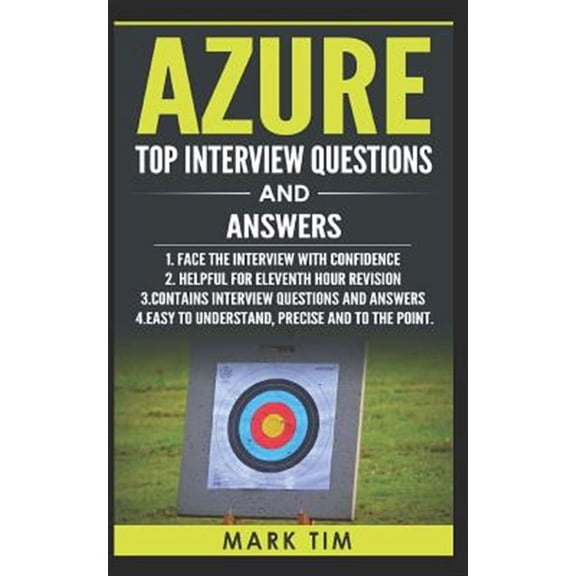 Azure Top Interview Questions and Answers - Microsoft Azure: Face the Microsoft Azure Interview with Confidence (Paperback)