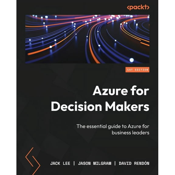 Azure for Decision Makers: The essential guide to Azure for business leaders (Paperback)