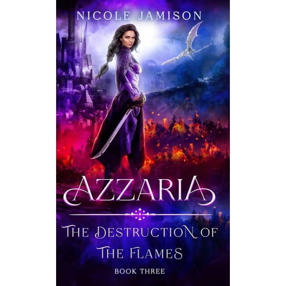 Azzaria Azzaria: The Destruction of the Flames, Book 3, (Hardcover)