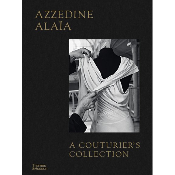 Azzedine Alaa: A Couturier's Collection, (Hardcover)
