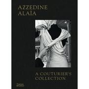Azzedine Ala a A Couturiers Collection, Hardcover