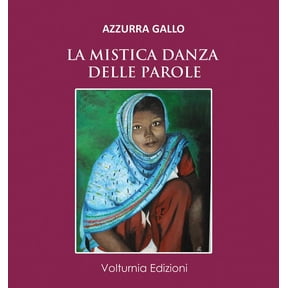 Azzurra Gallo La mistica danza delle parole (Hardcover)
