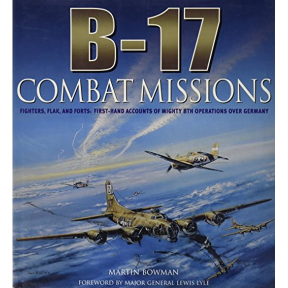 Pre-Owned B-17: Combat Missions: Fighters, Flak, and Forts: First-hand Accounts of Mighty 8th Operations Over Germany by Martin Bowman (2007-08-01) Hardcover
