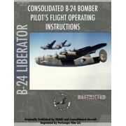 B-24 Liberator Bomber Pilots Flight Manual, Paperback