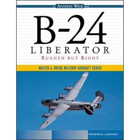 Pre-Owned B-24 Liberator: Rugged But Right (Hardcover) 0071344489 9780071344487