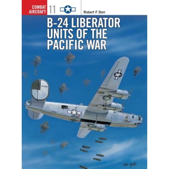 Pre-Owned B-24 Liberator Units of the Pacific War (Paperback) 1855327813 9781855327818