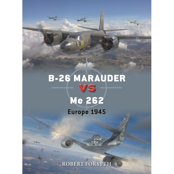 Duel: B-26 Marauder vs Me 262 : Europe 1945 (Series #142) (Paperback)