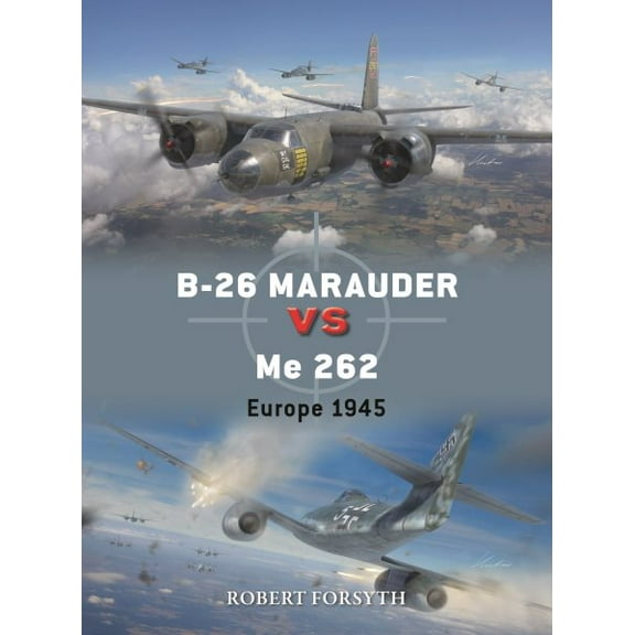 Pre-Owned B-26 Marauder vs Me 262: Europe 1945