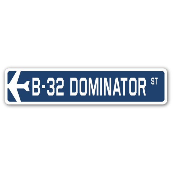 B-32 Dominator Street Sign Air Force Aircraft Military | Indoor/Outdoor | 24" Wide
